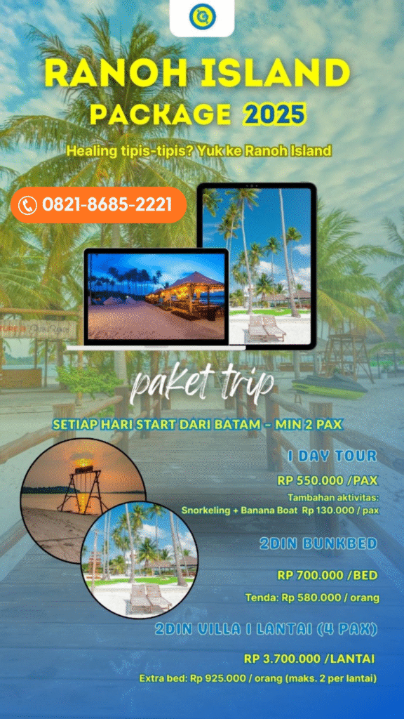 Ranoh Island Package 2025 Liburan Eksotis di Surga Tropis Batam Pesan Sekarang! www.galangbahari.com Kontak nomor 0821-8685-2221