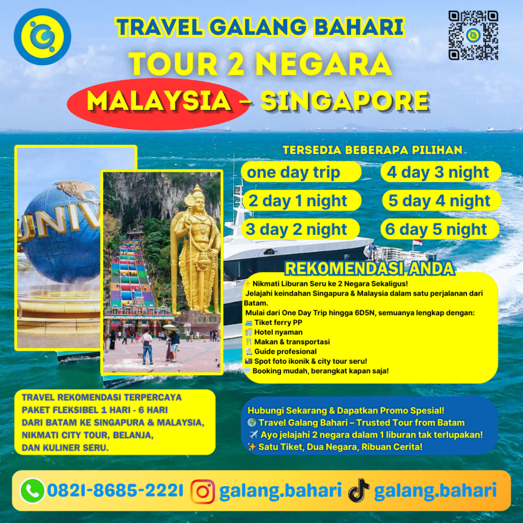 Paket Tour 2 Negara Malaysia–Singapore Murah & Lengkap 1–6 Hari dari Batam Travel Galang Bahari 0821-8685-2221 – Liburan Hemat & Seru Bersama Travel Terpercaya!