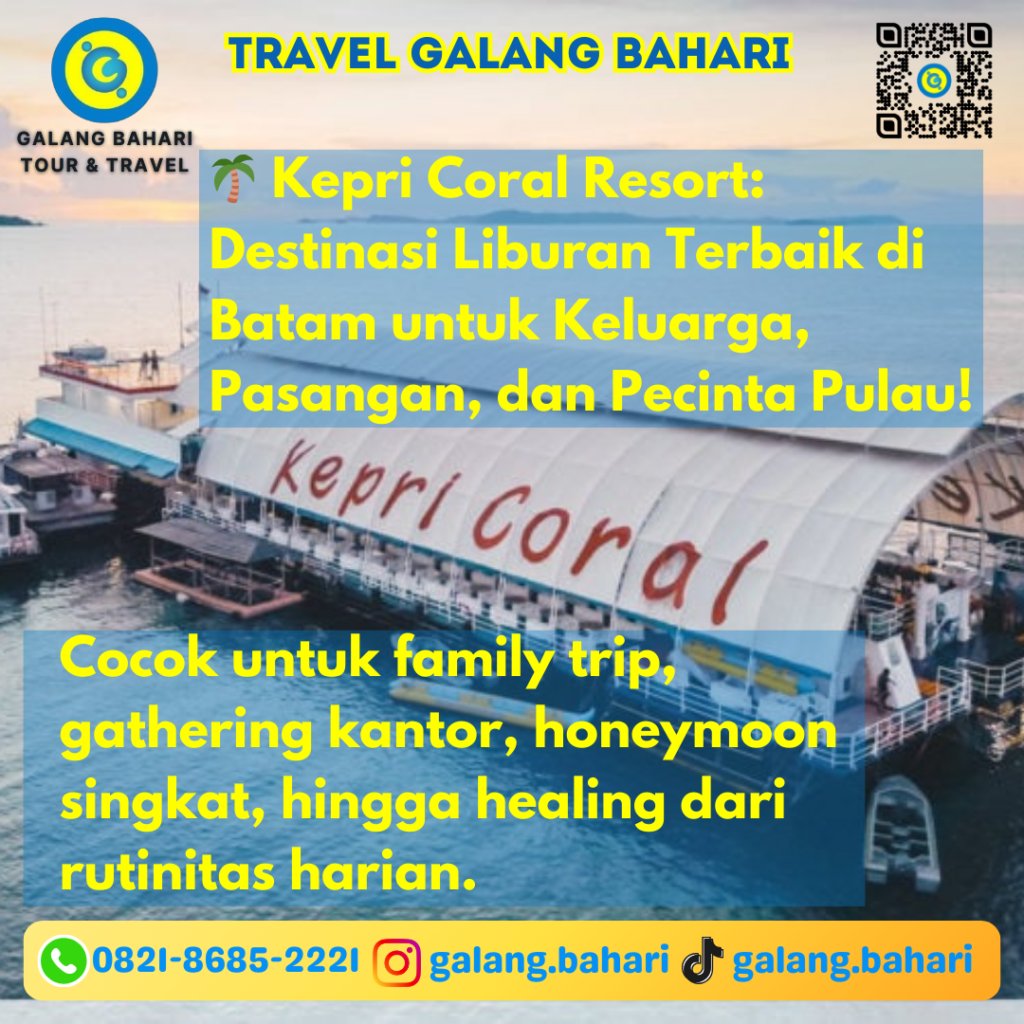 Kepri Coral Resort Batam Tour & Package – Ultimate Island Holiday for Family, Couples, Honeymoon & Healing Getaway 0821-8685-2221
