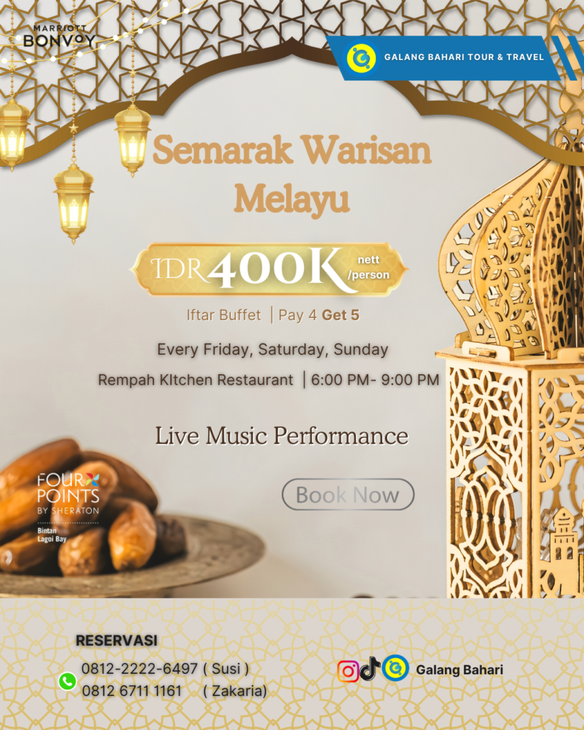 Travel Galang Bahari Batam – Iftar Buffet Semarak Warisan Melayu di Four Points by Sheraton Bintan Lagoi Bay, Harga IDR 400K Nett/Person, Pay 4 Get 5, Live Music Setiap Jumat–Minggu | Kontak 0821-8685-2221