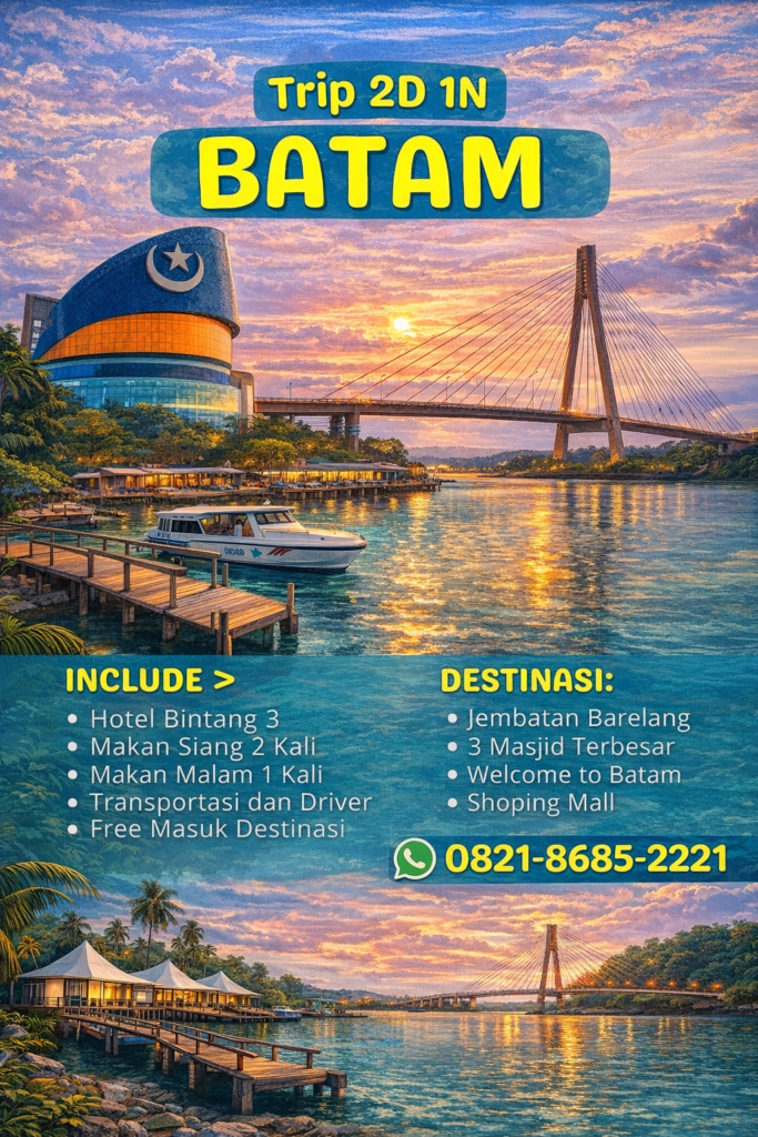 Paket Wisata Batam 2D1N Lengkap: Hotel Bintang 3, Makan, Transport & City Tour Barelang | 0821-8685-2221