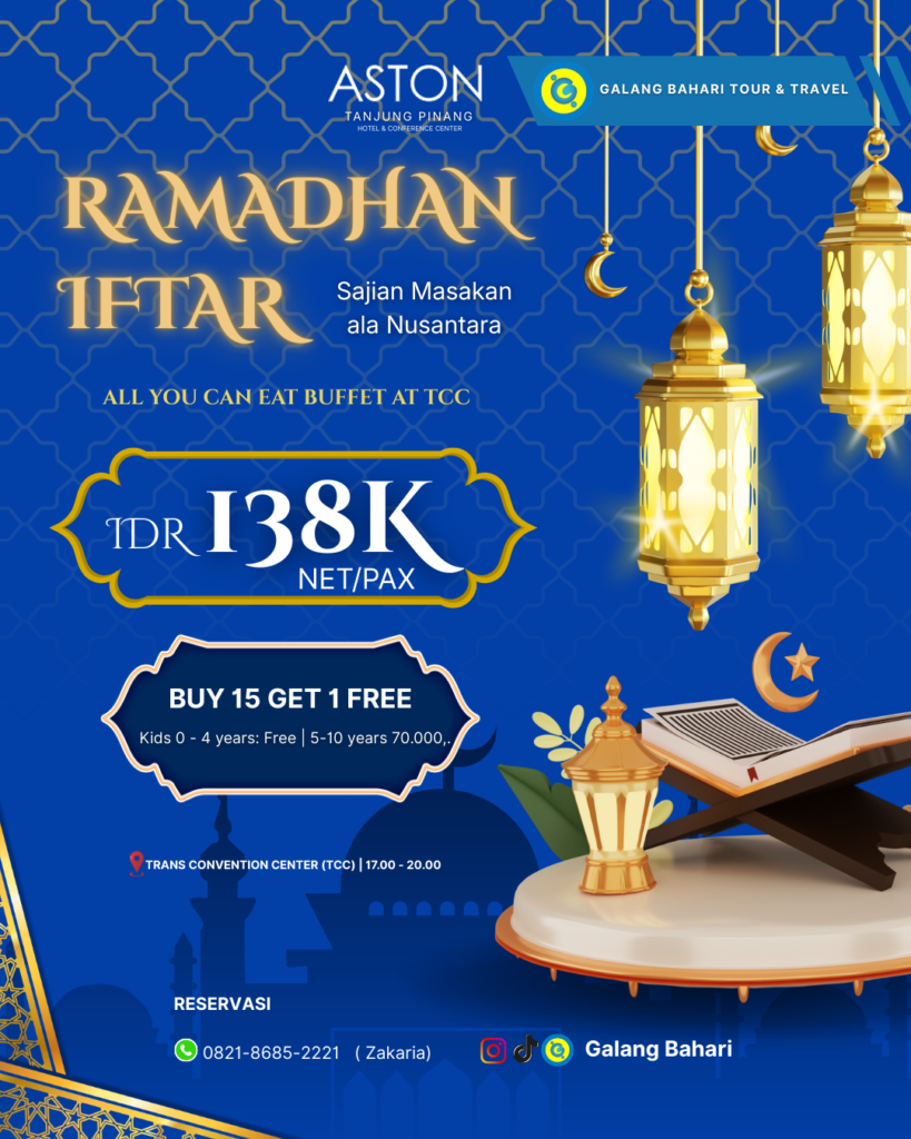 Promo Ramadhan Iftar 2026 di Aston Tanjung Pinang – All You Can Eat Buffet 138K NettPax + Buy 15 Get 1 Free di TCC Booking Travel Galang Bahari Batam 0821-8685-2221