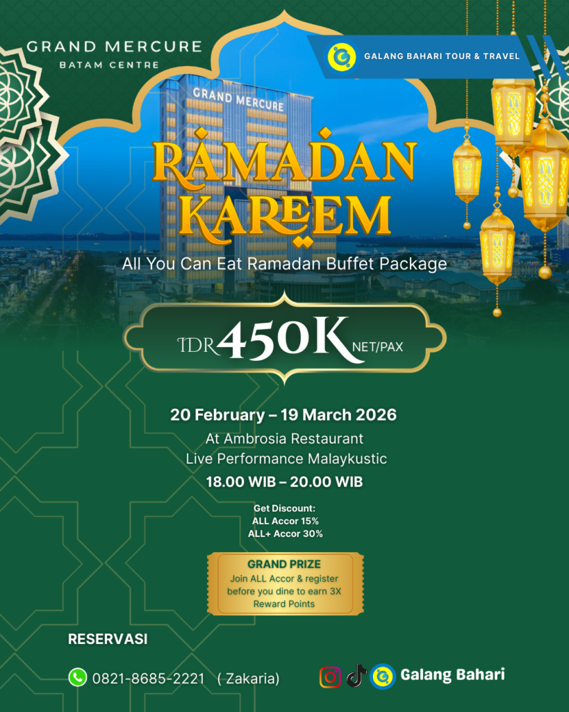 Promo Ramadan Kareem 2026 di Grand Mercure Batam Centre – All You Can Eat Buffet 450K NettPax di Ambrosia Restaurant + Live Performance Booking Travel Galang Bahari Batam 0821-8685-2221