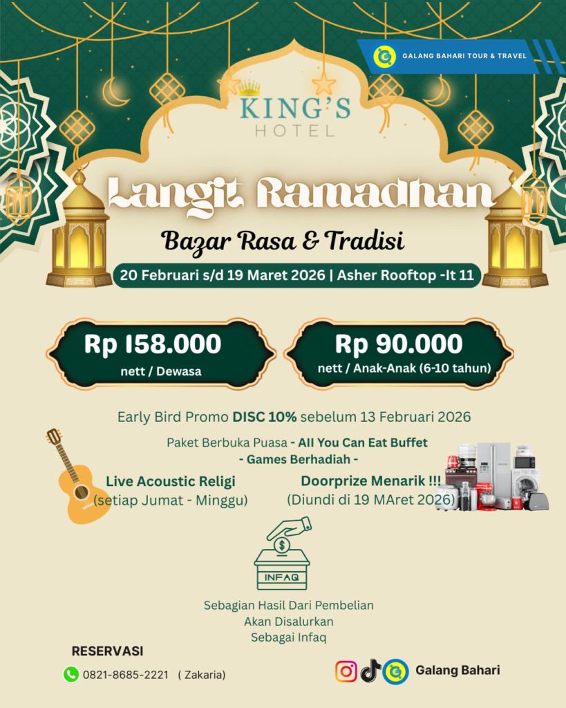 Langit Ramadhan 2026 di King’s Hotel Batam: Sensasi Bazar Rasa & Tradisi, Iftar Buffet All You Can Eat Rp158.000 di Asher Rooftop Lt 11, Diskon Early Bird 10%, Live Acoustic & Doorprize – Booking Travel Galang Bahari 0821-8685-2221