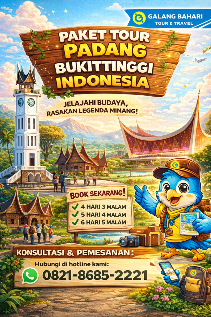 Paket Tour Padang Bukittinggi 4 Hari 3 Malam – 6 Hari 5 Malam Jelajahi Budaya Minangkabau dan Wisata Sumatera Barat Hubungi 0821-8685-2221