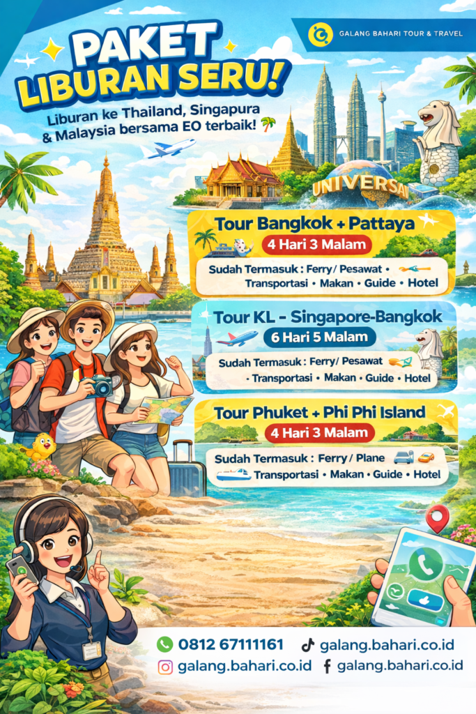 Paket Tour Thailand Singapura Malaysia – Bangkok Pattaya, KL Singapore Bangkok & Phuket Phi Phi Island Liburan Asia Seru Booking 0812-6711-1161
