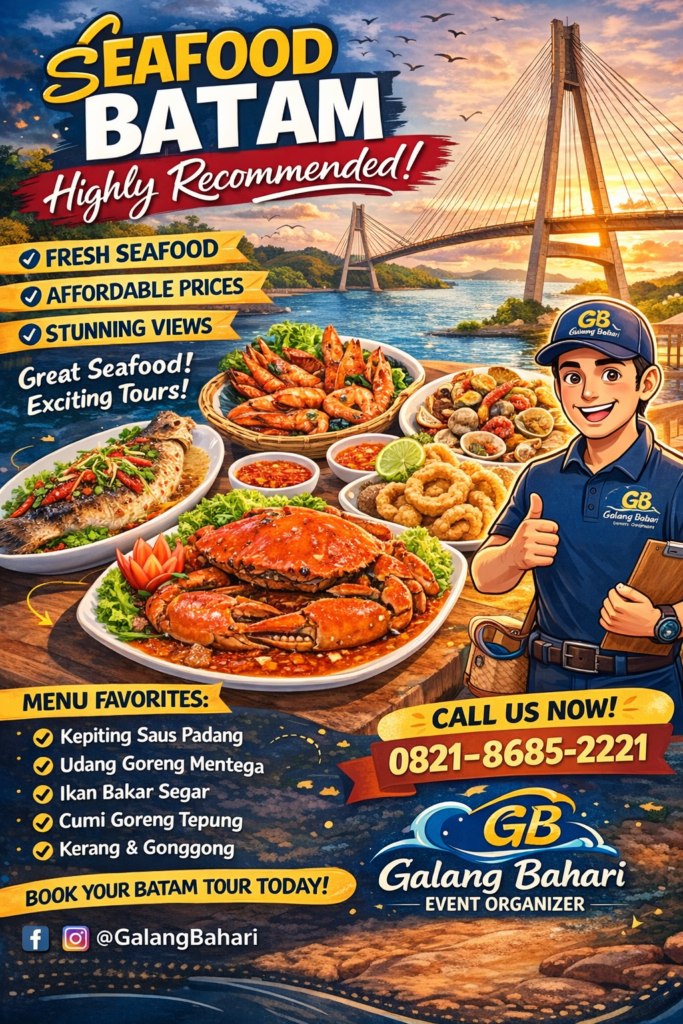 Best Batam Seafood Culinary Tour Packages with City Trip – Travel Galang Bahari Event Organizer – Batam Food Travel Deals – Call 0821-8685-2221