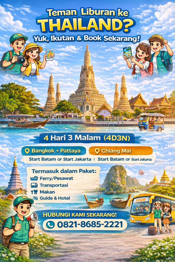 Paket Tour Thailand 4 Hari 3 Malam Bangkok Pattaya Chiang Mai – Liburan Asia Start Batam atau Jakarta Hubungi 0821-8685-2221
