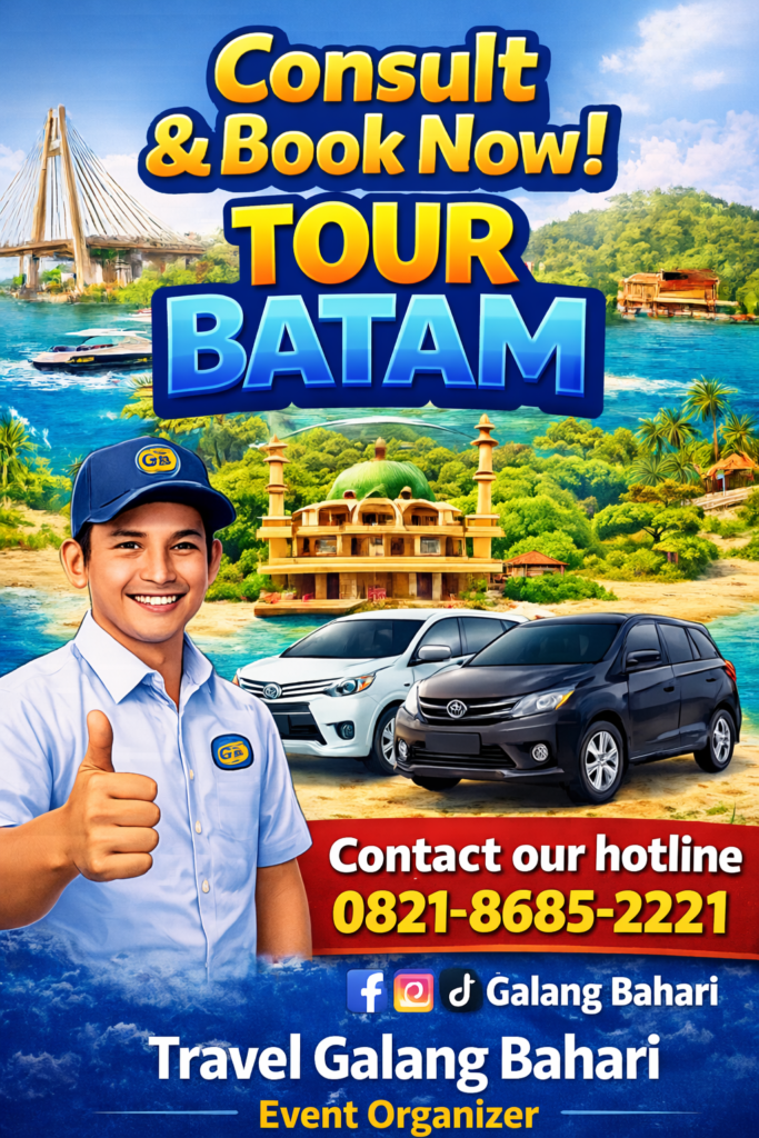 Best Batam Tour Packages with Private Transport and Guide – Travel Galang Bahari Event Organizer – Batam Holiday Deals – Call 0821-8685-2221