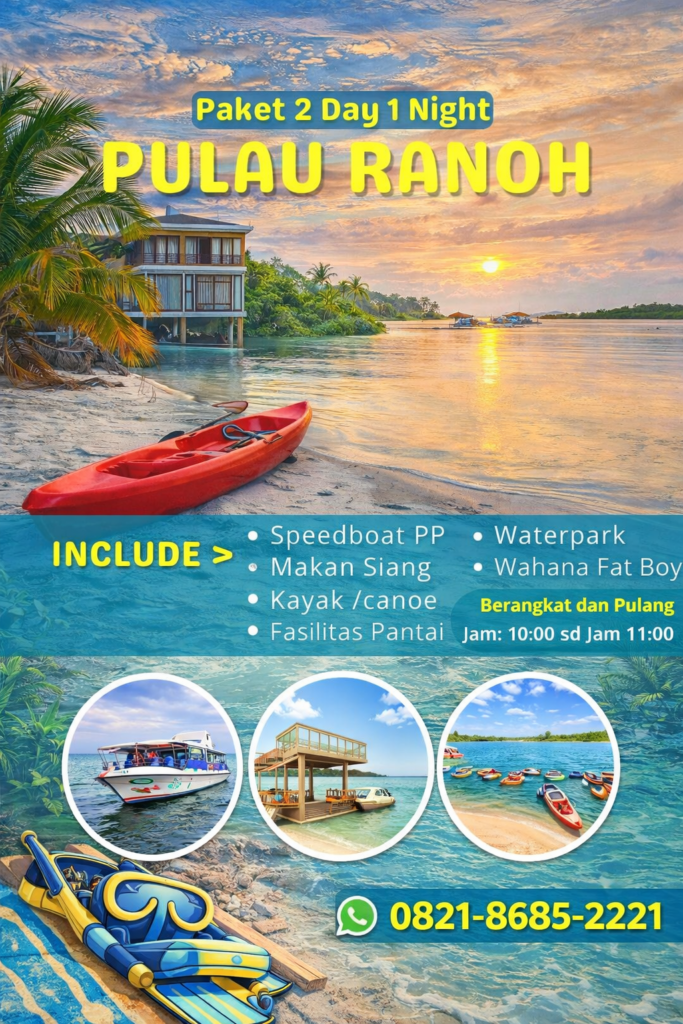 Promo Paket Wisata Pulau Ranoh 2 Hari 1 Malam (2D1N) dari Batam Include Speedboat PP, Makan Siang, KayakCanoe, Waterpark & Wahana Fat Boy dengan Fasilitas Pantai Lengkap – Booking WA 0821-8685-2221
