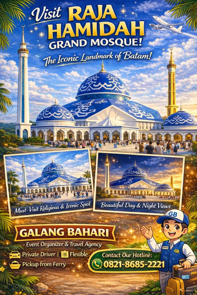 Best Batam Religious Tour Raja Hamidah Grand Mosque – Travel Galang Bahari Event Organizer – Batam Holiday Deals – Call 0821-8685-2221