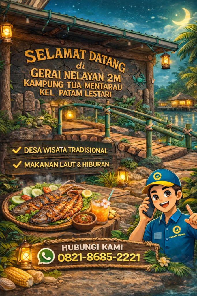 Gerai Nelayan 2M Batam Kampung Tua Mentarau Patam Lestari – Wisata Kuliner Seafood Segar dengan Live Musik & Suasana Kampung Nelayan Tradisional, Reservasi WA 0821-8685-2221